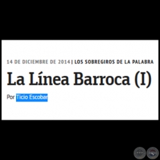 LA LNEA BARROCA (I) - Los sobregiros de la palabra - Por Ticio Escobar - Domingo, 14 de Diciembre de 2014